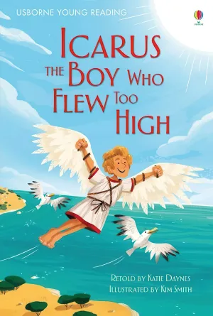 Icarus The Boy Who Flew Too High Book - Ages 5-7